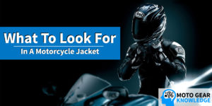 What To Look For In A Motorcycle Jacket