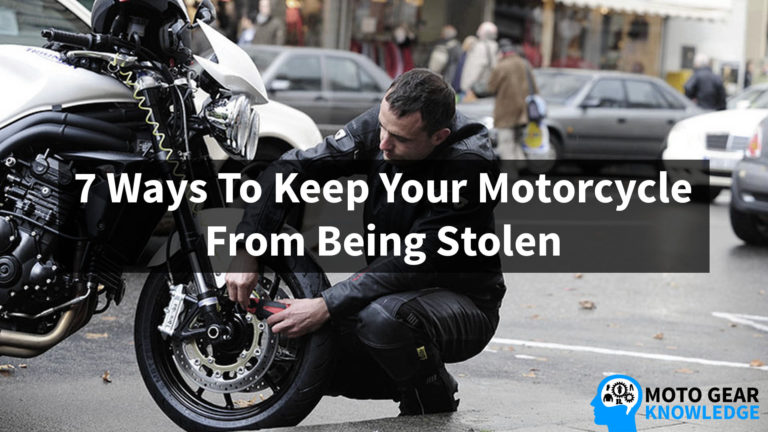 7 Ways To Keep Your Motorcycle From Being Stolen | Moto Gear Knowledge